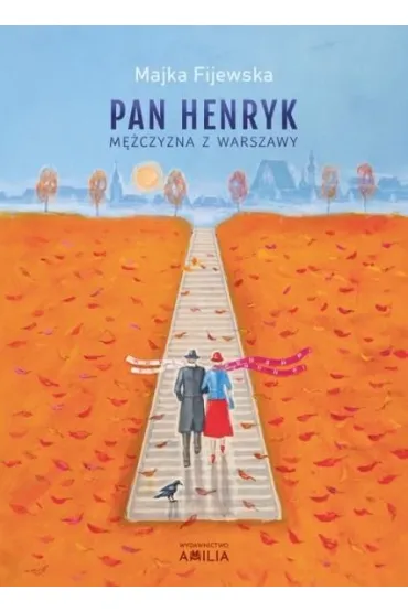 Pan Henryk – m�czyzna z�Warszawy - Majka Fijewska