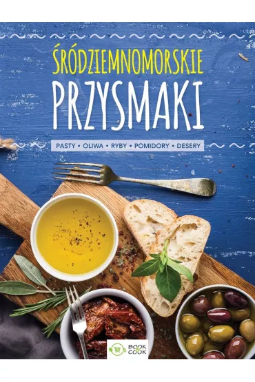 �r�dziemnomorskie przysmaki pasty oliwa ryby pomidory desery