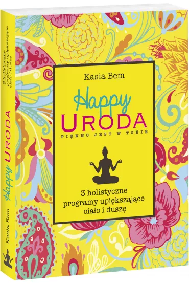 Happy Uroda. Pi�kno jest w Tobie - Kasia Bem