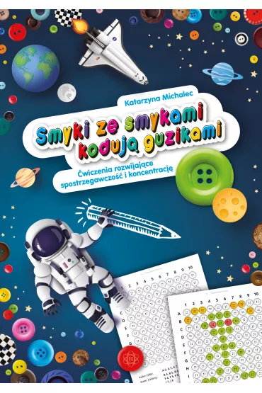 Smyki ze smykami koduj� guzikami �wiczenia rozwijaj�ce spostrzegawczo�� i koncentracj� - Katarzyna Michalec