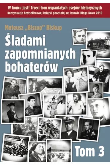 �ladami zapomnianych bohater�w. Tom 3 - Mateusz Biskup