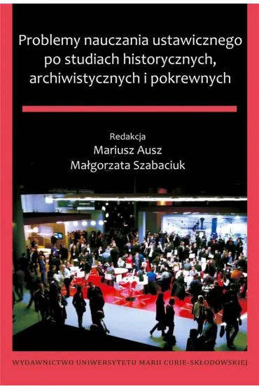 Problemy nauczania ustawicznego po studiach historycznych, archiwistycznych i pokrewnych - Mariusz Ausz, Ma�gorzata Szabaciuk