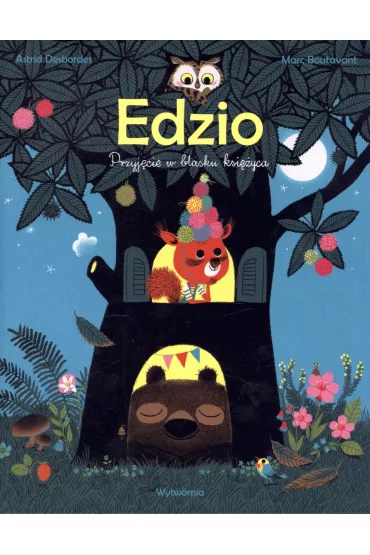 Edzio. Przyj�cie w blasku ksi�yca. Edzio i przyjaciele - Marc Boutavant, Astrid Desbordes
