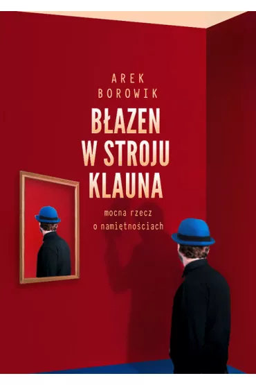 B�azen w stroju klauna nocna rzecz o nami�tno�ciach - Arek Borowik