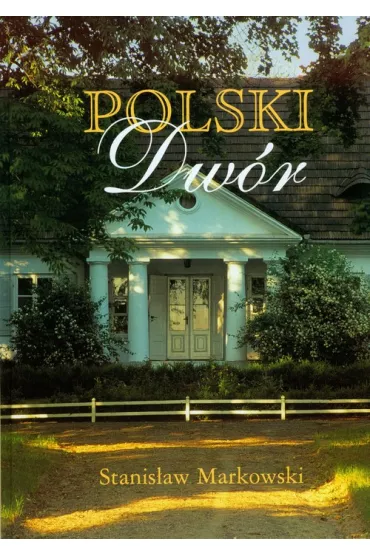 Polski Dw�r + mapa - Stanis�aw Markowski