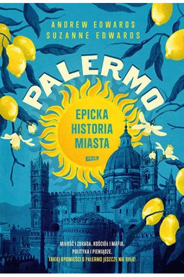 PALERMO. Epicka historia miasta - Andrew Edwards, Suzanne Edwards