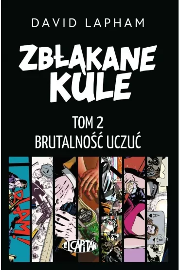 Brutalno�� uczu�. Zb��kane kule. Tom 2 - David  Lapham