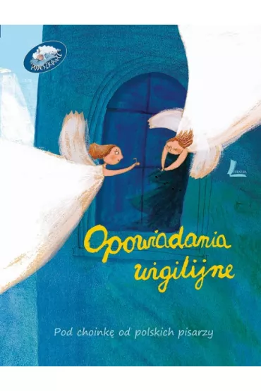Opowiadania wigilijne. Pod choink� od polskich pisarzy