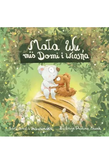 Ma�a Wu, mi� Domi i wiosna - Renata Pa�usinska