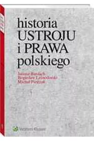 Historia ustroju i prawa polskiego - Bogusaw Lenodorski, Juliusz Bardach, Micha Pietrzak