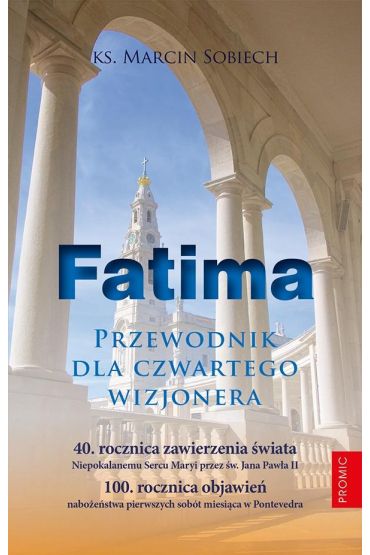 Fatima. Przewodnik dla czwartego wizjonera