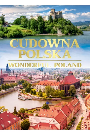 Cudowna Polska. Wonderful Poland