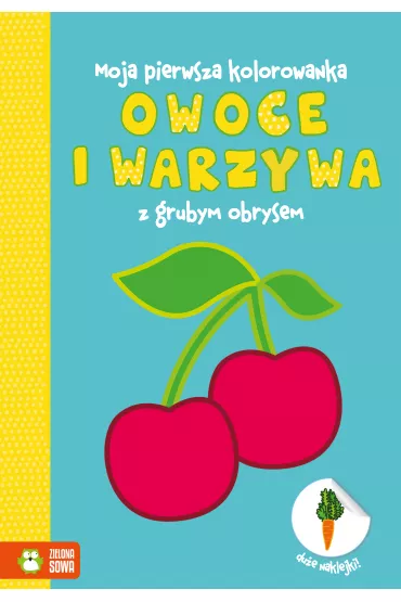 Moje pierwsze kolorowanki z grubym obrysem Owoce i warzywa
