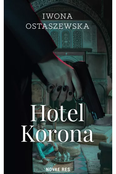 Hotel Korona - Iwona Ostaszewska