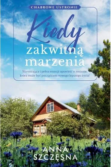 Kiedy zakwitn� marzenia - Anna Szcz�sna