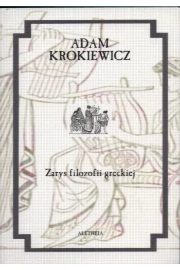 Zarys filozofii greckiej - Adam Krokiewicz