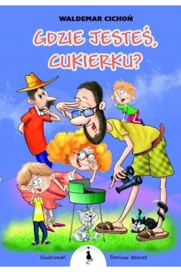 Gdzie jeste� Cukierku? - Waldemar Cicho�