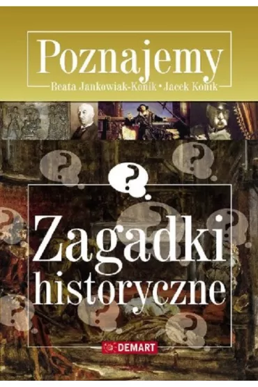 Poznajemy. Zagadki historyczne - Beata Jankowiak-Konik, Jacek Konik