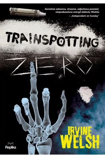 Trainspotting zero - Irvine Welsh