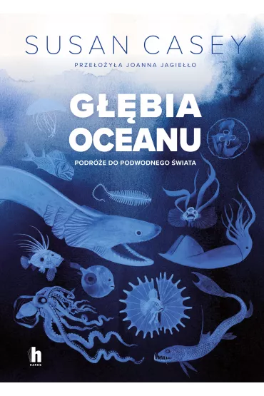 G��bia oceanu. Podr�e do podwodnego �wiata - Susan Casey