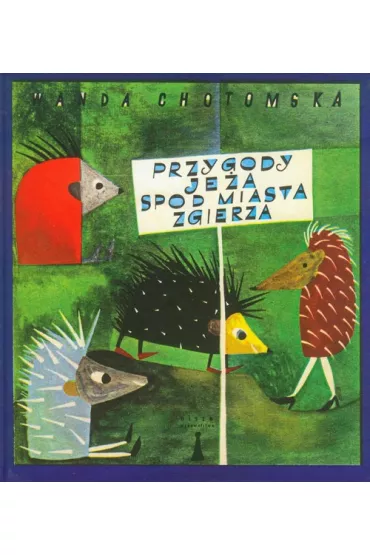 PRZYGODY JEZA SPOD MIASTA ZGIERZA-NISZA - Wanda Chotomska