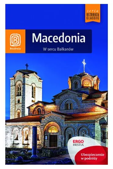 Macedonia. W sercu Ba�kan�w - Magdalena Dobrza�ska-Bzowska, Robert Sendek