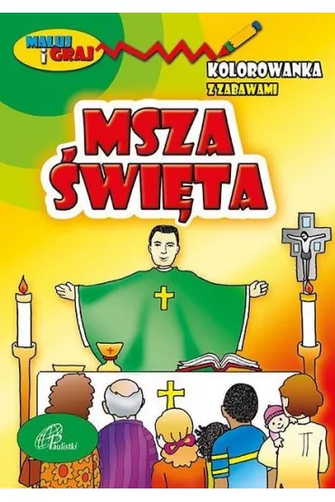 Kolorowanka z zabawami. Msza �wi�ta