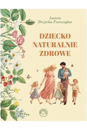 Dziecko naturalnie zdrowe - Joanna Brejecka-Pamungkas