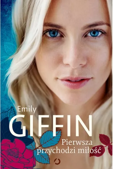 Pierwsza przychodzi mi�o�� - Emily Giffin