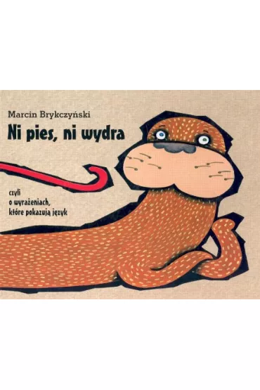 Ni pies, ni wydra - Marcin Brykczy�ski