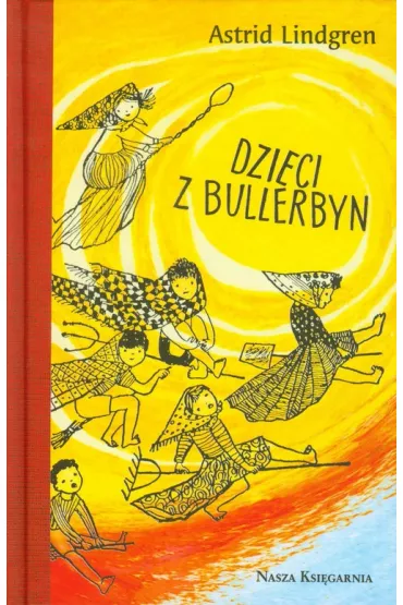 Dzieci z Bullerbyn. Bullerbyn. Tomy 1-3 - Astrid Lindgren