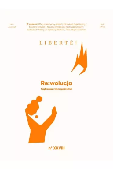 Liberte! nr.28 RE:wolucja. Cyfrowa rzeczywisto��