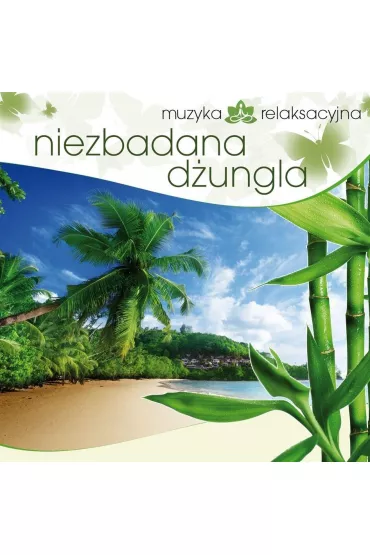 CD Muzyka relaksacyjna. Niezbadana d�ungla - Lech Kowalski
