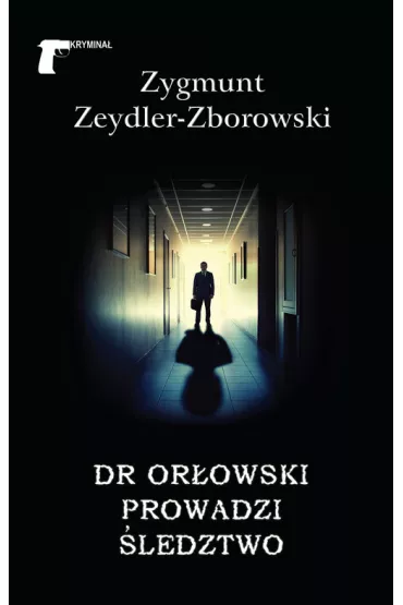 Dr Or�owski prowadzi �ledztwo - Zygmunt Zeydler Zborowski