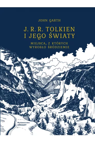J. R. R. Tolkien i jego �wiaty. Miejsca, z kt�rych wyros�o �r�dziemie - John Garth