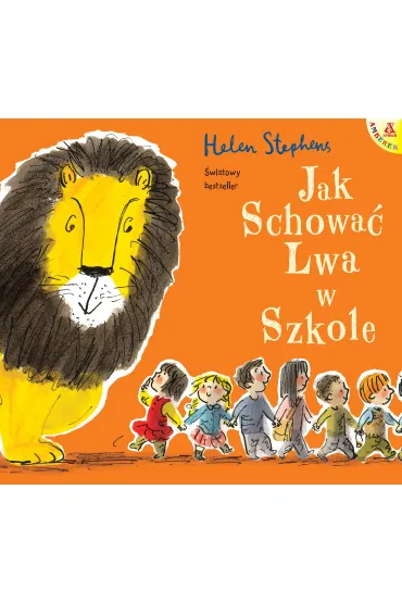 Jak schowa� Lwa w szkole - Helen  Stephens