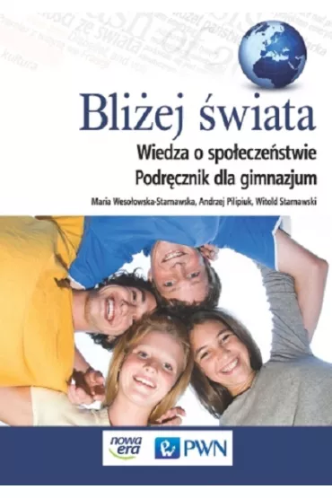 Bli�ej �wiata 1. WOS Podr�cznik do gimnazjum - Andrzej Pilipiuk, Maria Weso�owska-Starnawska, Witold Starnawski