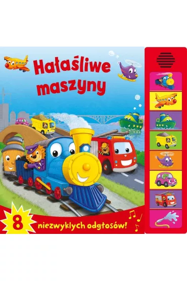Ha�a�liwe maszyny. 8 niezwyk�ych odg�os�w ksi��eczka d�wi�kowa