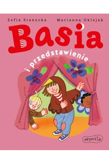 Basia i przedstawienie - Zofia Stanecka