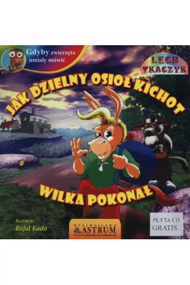 Jak dzielny osio� Kichot wilka pokona� +CD - Lech Tkaczyk