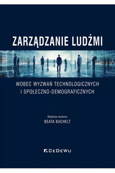 Zarz�dzanie lud�mi wobec wyzwa� technologicznych.. - Beata Buchelt