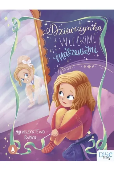 Dziewczynka z wielkimi marzeniami. Du�e Litery - Agnieszka Ewa Rybka