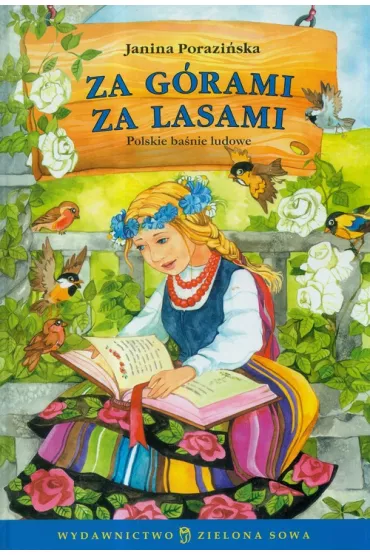 Za g�rami za lasami Najpi�kniejsze polskie ba�nie ludowe - Janina Porazi�ska