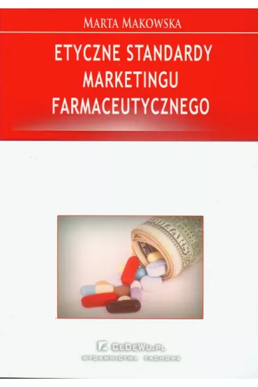 Etyczne standardy marketingu farmaceutycznego - Marta Makowska