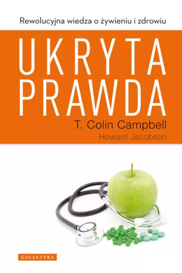 Ukryta prawda - Colin Campbell, Howard Jacobson, T. Colin Campbell