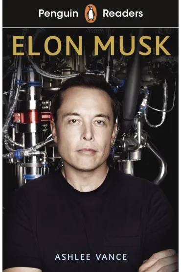 Penguin Readers. Level 3. Elon Musk - Vance Ashlee