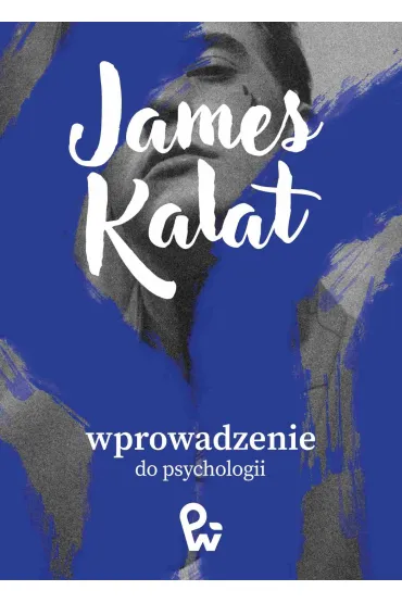 Wprowadzenie do psychologii - James W. Kalat