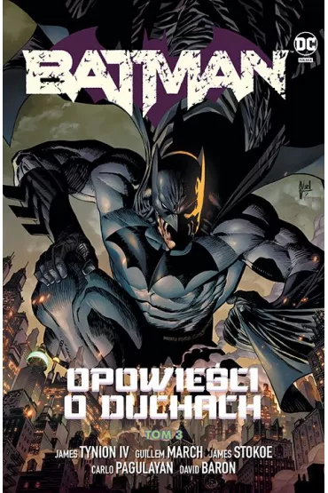 Uniwersum DC Opowie�ci o duchach. Batman. Tom 3 - James Tynion IV, Guillem March, James  Stokoe, Carlo  Pagulayan