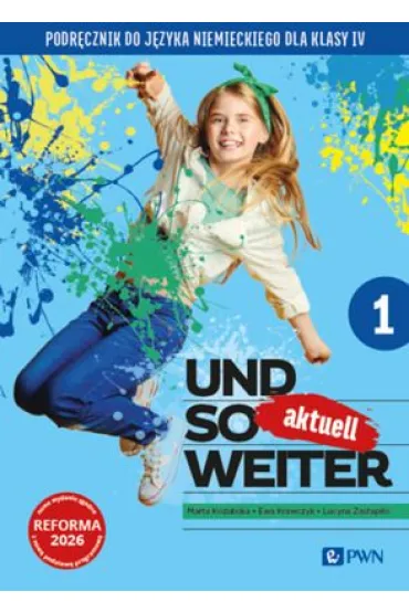 Und so weiter aktuell 1. J�zyk niemiecki. Szko�a podstawowa klasa 4. Podr�cznik