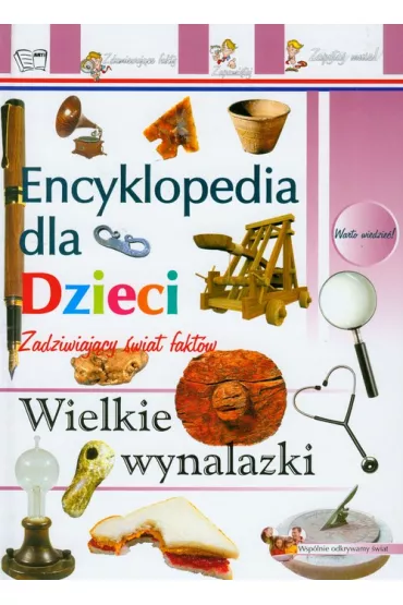 Wielkie wynalazki Encyklopedia dla dzieci